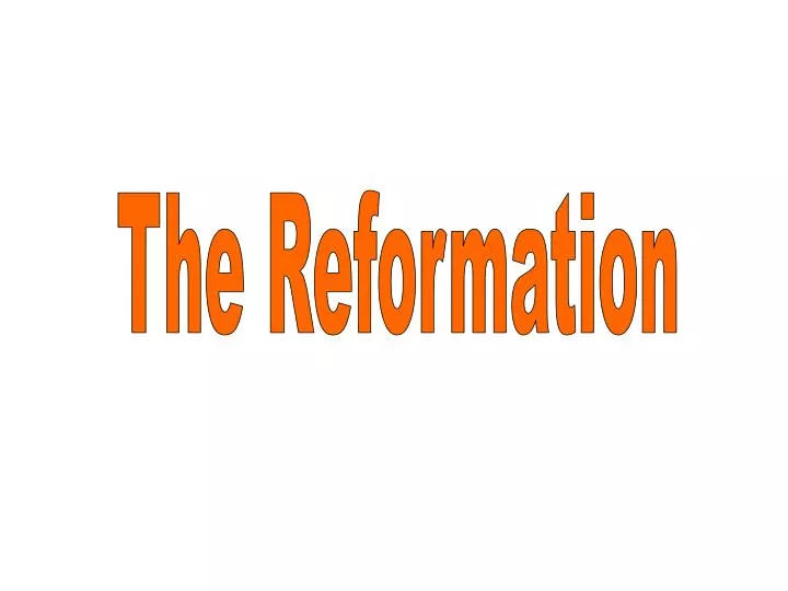 PPT - The Reformation PowerPoint Presentation, free download - ID:3769377