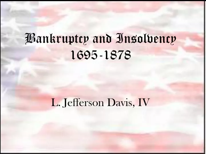 bankruptcy and insolvency 1695 1878 l jefferson davis iv