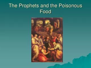 The Prophets and the Poisonous Food