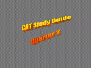 CRT Study Guide Quarter 2