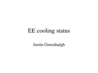 EE cooling status