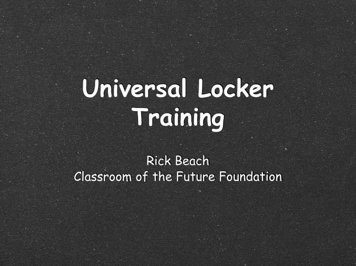 universal locker training