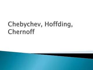 Chebychev , Hoffding , Chernoff