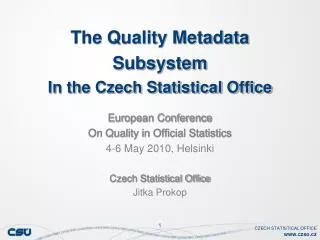 The Quality Metadata S ubs ystem In the Czech Statistical Office