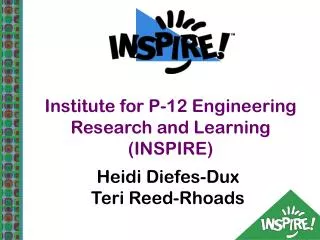 Institute for P-12 Engineering Research and Learning (INSPIRE)