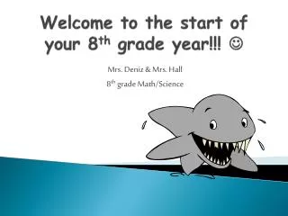 Welcome to the start of your 8 th grade year!!! ?