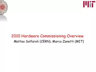 2010 Hardware Commissioning Overview
