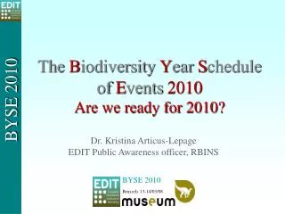 The B iodiversity Y ear S chedule of E vents 2010 Are we ready for 2010?