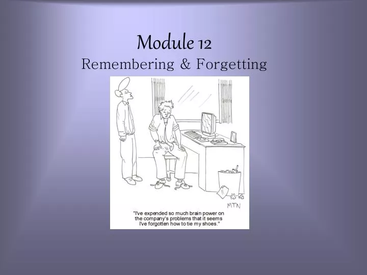 module 12 remembering forgetting