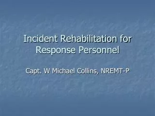 Incident Rehabilitation for Response Personnel