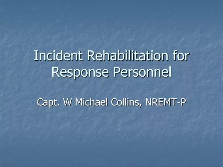incident rehabilitation for response personnel
