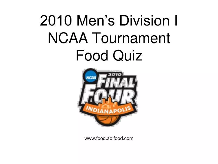 2010 men s division i ncaa tournament food quiz