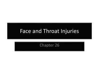 Face and T hroat Injuries