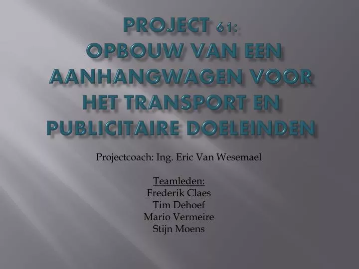 project 61 opbouw van een aanhangwagen voor het transport en publicitaire doeleinden