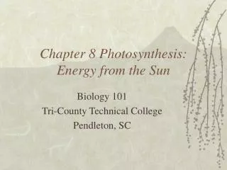 Chapter 8 Photosynthesis: Energy from the Sun