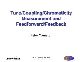 Tune/Coupling/Chromaticity Measurement and Feedforward/Feedback