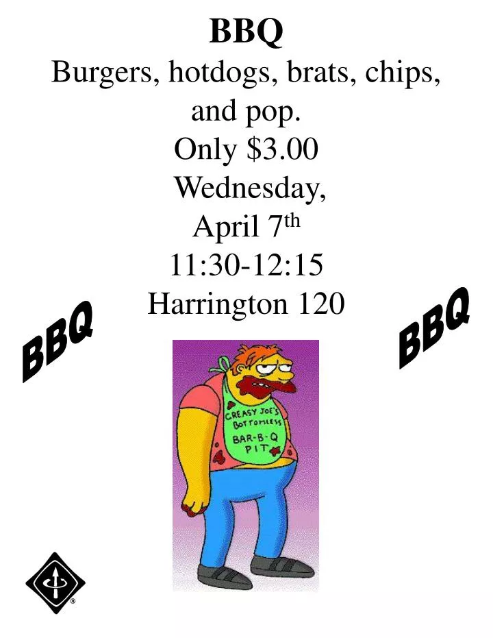 bbq burgers hotdogs brats chips and pop only 3 00 wednesday april 7 th 11 30 12 15 harrington 120