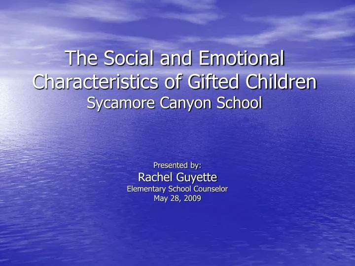 the social and emotional characteristics of gifted children sycamore canyon school