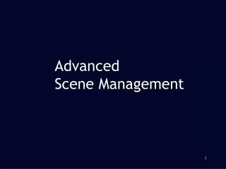 Advanced Scene Management