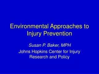 Environmental Approaches to Injury Prevention