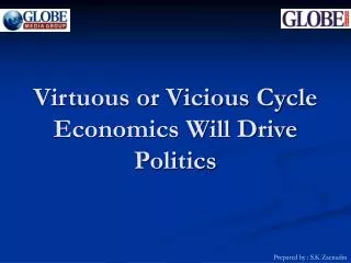Virtuous or Vicious Cycle Economics Will Drive Politics