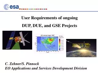 User Requirements of ongoing DUP, DUE, and GSE Projects