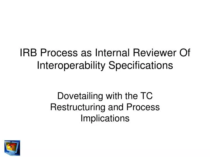 irb process as internal reviewer of interoperability specifications