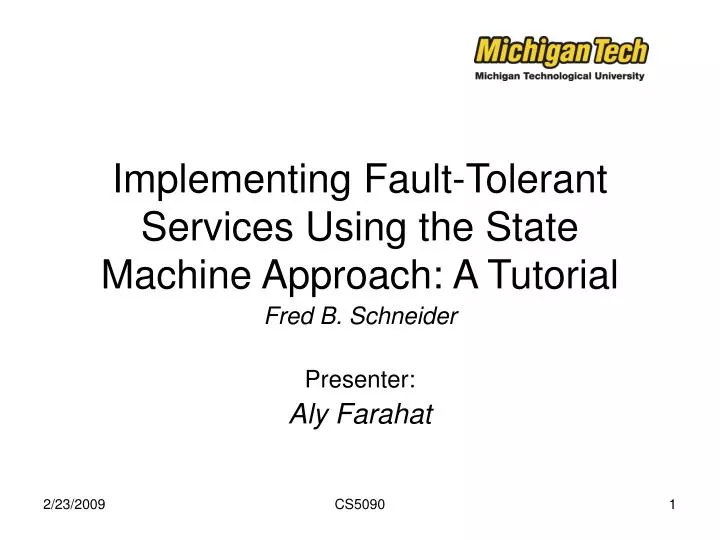 implementing fault tolerant services using the state machine approach a tutorial