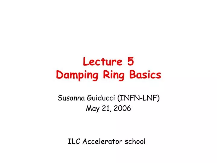 lecture 5 damping ring basics