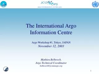 The International Argo Information Centre Argo Workshop #1, Tokyo, JAPAN November 12, 2003