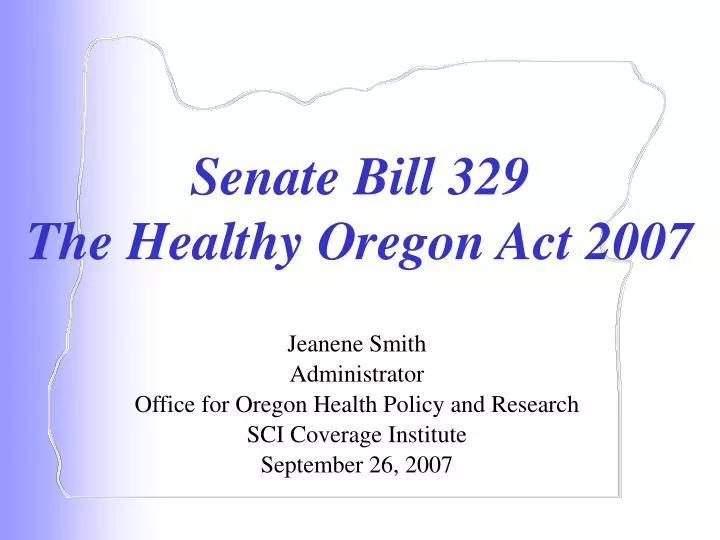 senate bill 329 the healthy oregon act 2007