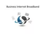Business Internet Broadband - slide 1