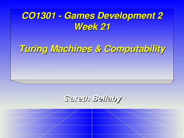 co1301 games development 2 week 21 turing machines computability