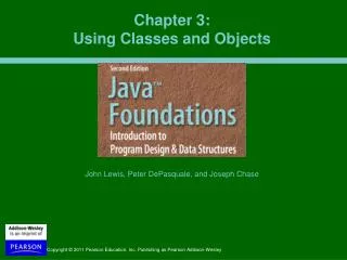 Chapter 3: Using Classes and Objects