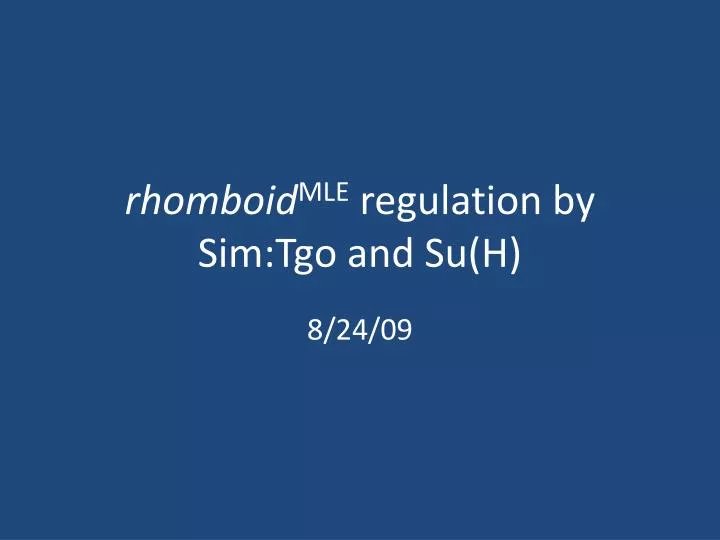rhomboid mle regulation by sim tgo and su h