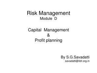Risk Management Module D Capital Management &amp; Profit planning