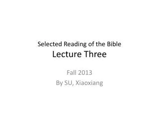 Selected Reading of the Bible Lecture Three