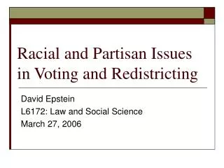 Racial and Partisan Issues in Voting and Redistricting