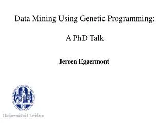 Data Mining Using Genetic Programming: A PhD Talk