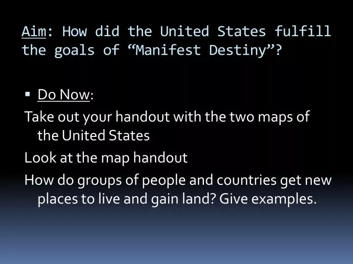 aim how did the united states fulfill the goals of manifest destiny