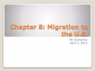 Chapter 8: Migration to the U.S.