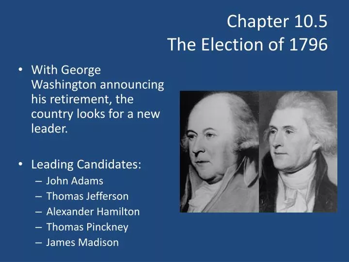 chapter 10 5 the election of 1796