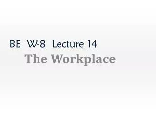BE W-8 Lecture 14