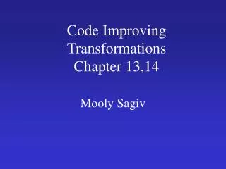 Code Improving Transformations Chapter 13,14