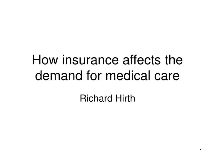 how insurance affects the demand for medical care