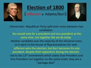 Election of 1800 ( Jefferson v. Adams/Burr )