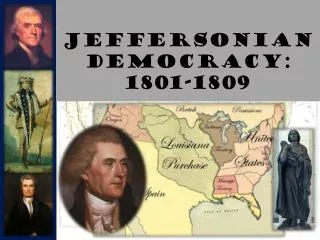 Jeffersonian Democracy: 1801-1809