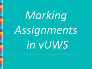 Marking Assignments in vUWS