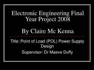 Electronic Engineering Final Year Project 2008 By Claire Mc Kenna