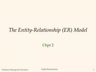 The Entity-Relationship (ER) Model